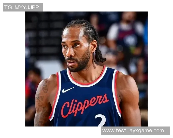 莱昂纳德缺席引发热议快船被联盟正式警告处理措施